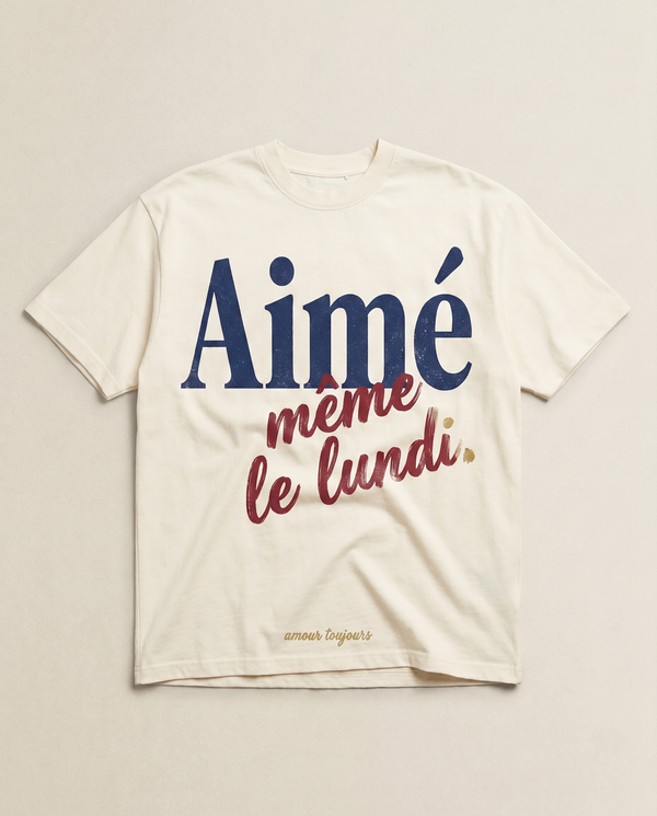 Aimé. Même le lundi.